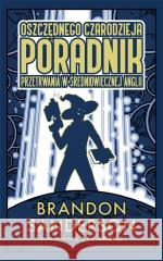 Oszczędnego czarodzieja poradnik przetrwania... Brandon Sanderson 9788367353472 Mag - książka