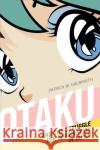 Otaku and the Struggle for Imagination in Japan Patrick W. Galbraith 9781478006299 Duke University Press