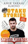 Otaku Stories : Aus dem Leben eines Manga- und Anime-Fans Yahari, Amir (Kurono) 9783960170549 Plötz & Betzholz, Berlin