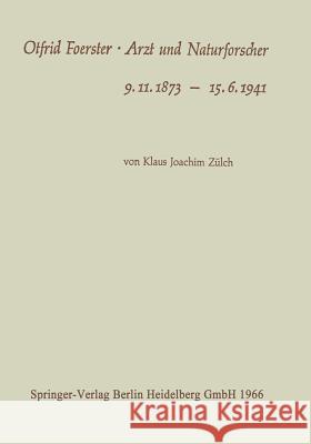 Otfrid Foerster - Arzt Und Naturforscher: 9.11.1873 - 15.6.1941 Zülch, Klaus Joachim 9783662268810 Springer - książka