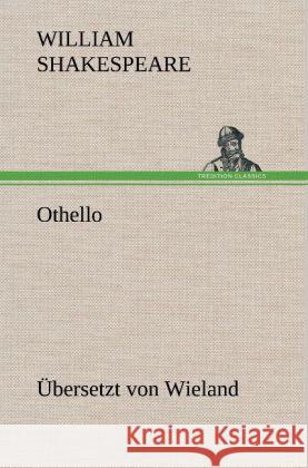 Othello (Übersetzt von Wieland) Shakespeare, William 9783847261629 TREDITION CLASSICS - książka