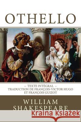 Othello: Edition intégrale - Traduction de François-Victor Hugo et François Guizot Hugo, Francois-Victor 9781978390225 Createspace Independent Publishing Platform - książka