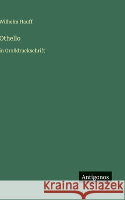 Othello: in Gro?druckschrift Wilhelm Hauff 9783563267523 Antigonos Verlag - książka