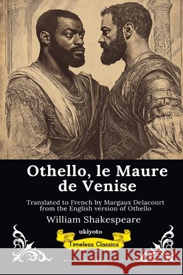 Othello, le Maure de Venise French Version William Shakespeare Margaux Delacourt 9789353536282 Ukiyoto Publishing - książka