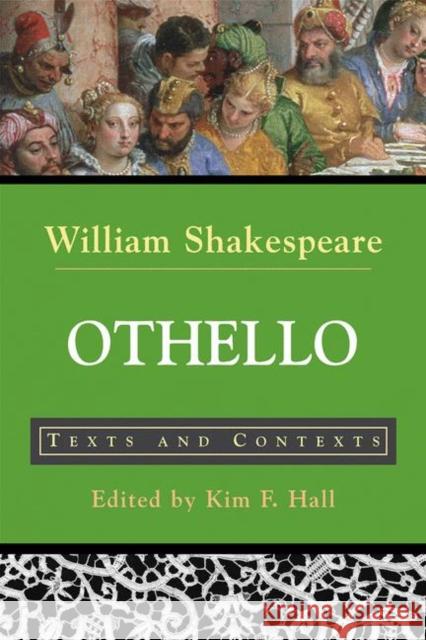 Othello: Texts and Contexts Shakespeare Hall                         William Shakespeare Kim Hall 9780312398989 Bedford Books - książka