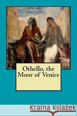 Othello, the Moor of Venice William Shakespeare 9781537527277 Createspace Independent Publishing Platform - książka