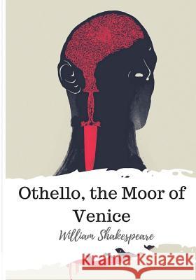 Othello, the Moor of Venice William Shakespeare 9781986533553 Createspace Independent Publishing Platform - książka