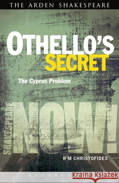 Othello's Secret: The Cyprus Problem R. M. Christofides Ewan Fernie Simon Palfrey 9781474212977 Arden Shakespeare - książka
