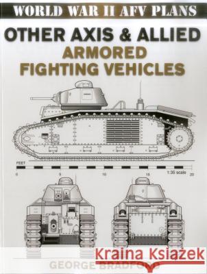 Other Axis & Allied Armored Fighting Vehicles George Bradford 9780811734554 Stackpole Books - książka