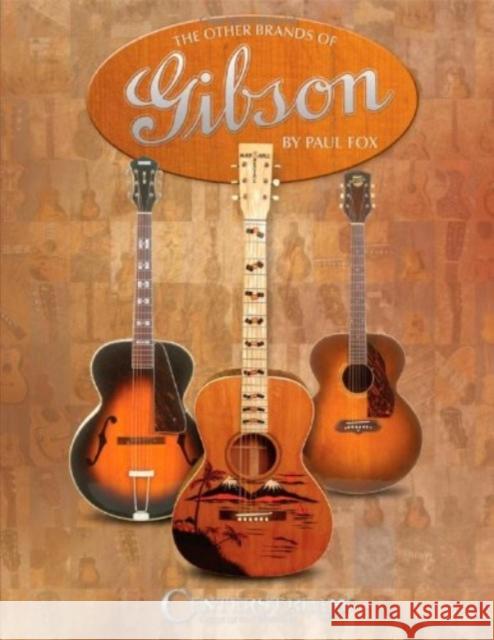 OTHER BRANDS OF GIBSON PAUL FOX 9781458411303 PUBLISHERS GROUP UK - książka