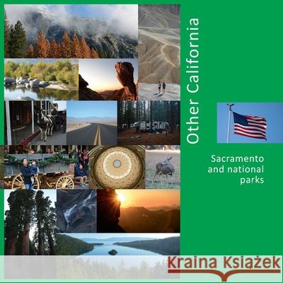 Other California: Sacramento and national parks Andrey Vlasov Vera Krivenkova Daria Labonina 9781734237825 Photravel - książka