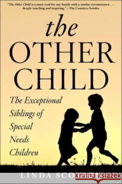 Other Child: The Exceptional Siblings of Special Needs Children Linda Scotson 9781648210204 Skyhorse Publishing - książka