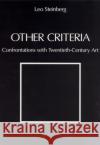 Other Criteria: Confrontations with Twentieth-Century Art Leo Steinberg 9780226771854 University of Chicago Press