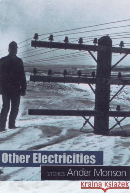 Other Electricities: Stories Ander Monson 9781932511154 Sarabande Books - książka