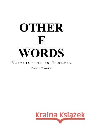 Other F Words: Experiments in Floetry Denn Thome 9781491741818 iUniverse.com - książka