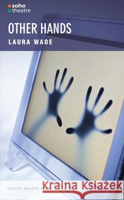 Other Hands Laura Wade 9781840026504 Oberon Books - książka