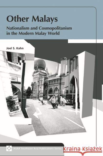 Other Malays: Nationalism and Cosmopolitanism in the Modern Malay World Joel S. Kahn 9788776940072 NIAS Press - książka
