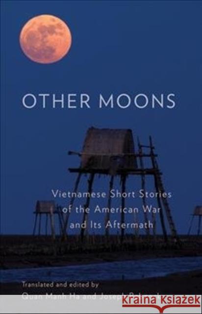 Other Moons: Vietnamese Short Stories of the American War and Its Aftermath Quan Manh Ha Joseph Babcock 9780231196086 Columbia University Press - książka