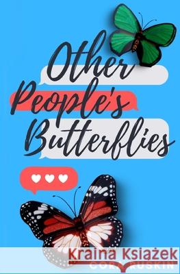 Other People's Butterflies Cora Ruskin 9781735937526 Art Over Chaos Publishing - książka
