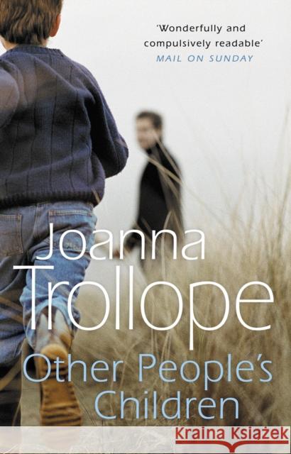 Other People's Children: a poignant story of marriage, divorce - and stepchildren from one of Britain’s best loved authors, Joanna Trollope Joanna Trollope 9780552997881 BLACK SWAN - książka