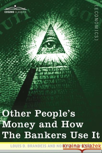 Other People's Money and How the Bankers Use It Louis D Brandeis 9781605209746 Cosimo Classics - książka