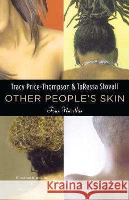 Other People's Skin: Four Novellas Price-Thompson, Tracy 9781416542070 Atria Books - książka