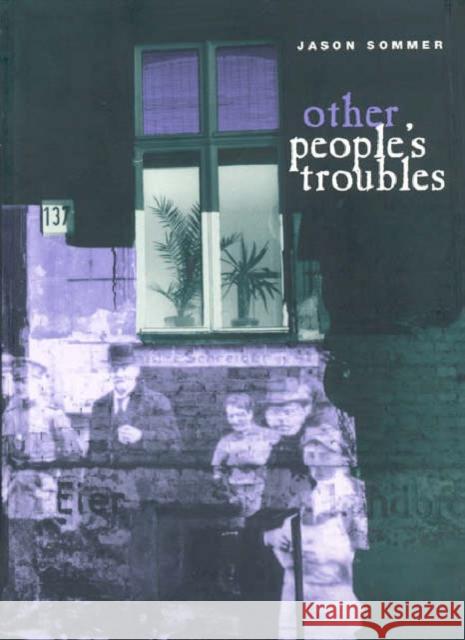 Other People's Troubles Jason Sommer 9780226768168 University of Chicago Press - książka