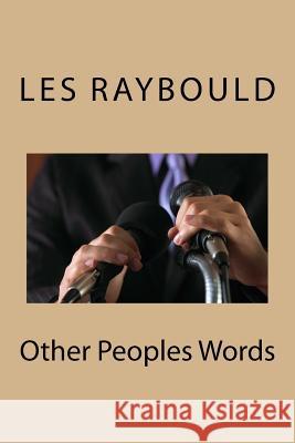 Other Peoples Words Les Raybould 9781544212364 Createspace Independent Publishing Platform - książka
