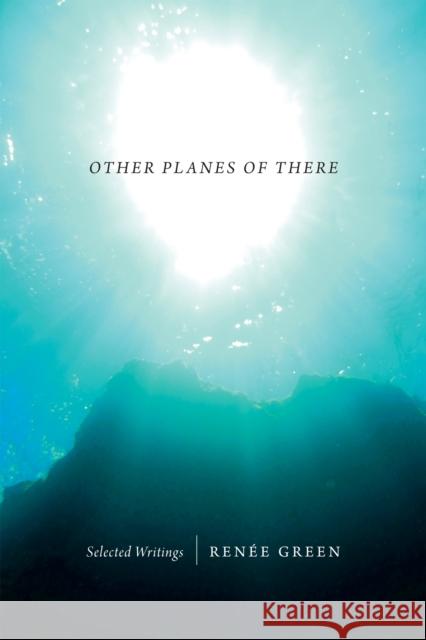 Other Planes of There: Selected Writings Renaee Green Renee Green 9780822357032 Duke University Press - książka