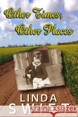Other Times, Other Places Linda Swift 9781973861645 Createspace Independent Publishing Platform - książka