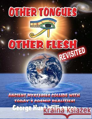 Other Tongues Other Flesh Revisited: Ancient Mysteries Collide With Today's Cosmic Realities Beckley, Timothy Green 9781606110522 Inner Light - Global Communications - książka