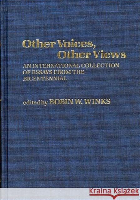 Other Voices, Other Views: An International Collection of Essays from the Bicentennial Winks, Robin W. 9780837198446 Greenwood Press - książka