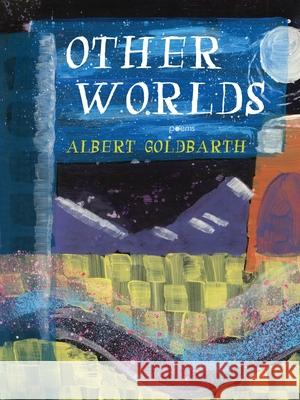 Other Worlds Albert Goldbarth 9780822966692 University of Pittsburgh Press - książka