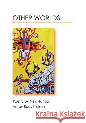 Other Worlds Nels Hanson Rees Nielsen Vicki Hanson 9781535564793 Createspace Independent Publishing Platform - książka