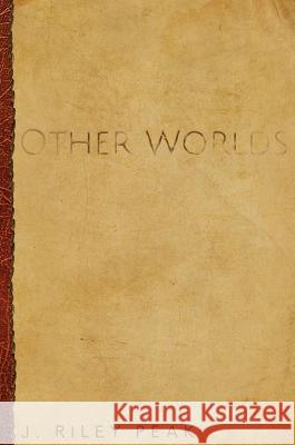 Other Worlds: and their stories Peak, Joseph Riley 9780692871577 S.C. Treehouse LLC - książka