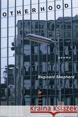 Otherhood: Poems Reginald Shepherd 9780822957973 University of Pittsburgh Press - książka