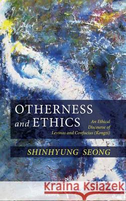 Otherness and Ethics Shinhyung Seong 9781532647642 Wipf & Stock Publishers - książka