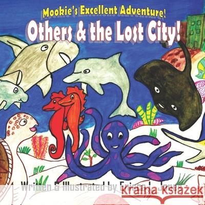 Others & the Lost City: Mookie's Excellent Adventure Enisca L. Jones Enisca L. Jones 9789769627604 Enisca L Jones Books - książka