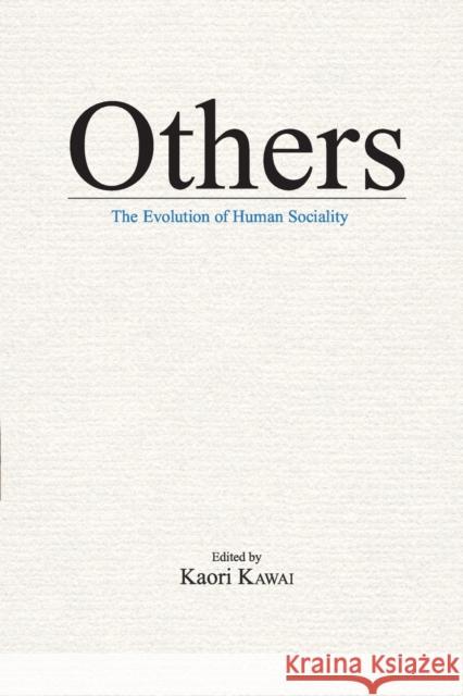 Others: The Evolution of Human Sociality Kaori Kawai 9781920901752 Trans Pacific Press - książka