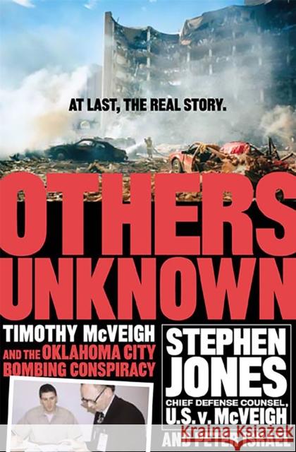 Others Unknown Timothy McVeigh and the Oklahoma City Bombing Conspiracy Stephen Jones Peter Israel 9781586480981 PublicAffairs - książka