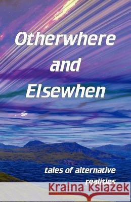 Otherwhere and Elsewhen Gill James 9781907335235 Bridge House - książka