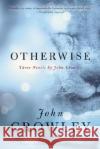 Otherwise: Three Novels by John Crowley John Crowley 9780060937928 Harper Perennial