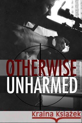 Otherwise Unharmed Shay Savage 9781494325862 Createspace - książka