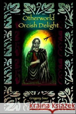 Otherworld: Orcish Delight G. D. Saur 9781497398313 Createspace - książka