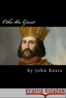 Otho the Great John Keats Frank Farrell 9781515154297 Createspace - książka