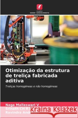 Otimização da estrutura de treliça fabricada aditiva V, Naga Malleswari, CH R B, Srinath, ANDUKURI, Ravindra 9786205084069 Edições Nosso Conhecimento - książka