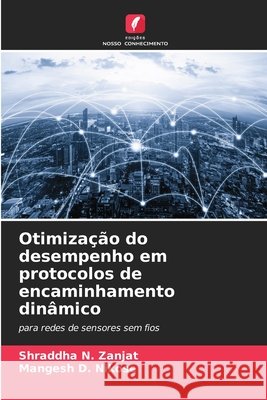 Otimização do desempenho em protocolos de encaminhamento dinâmico Zanjat, Shraddha N., Nikose, Mangesh D. 9786206807698 Edições Nosso Conhecimento - książka