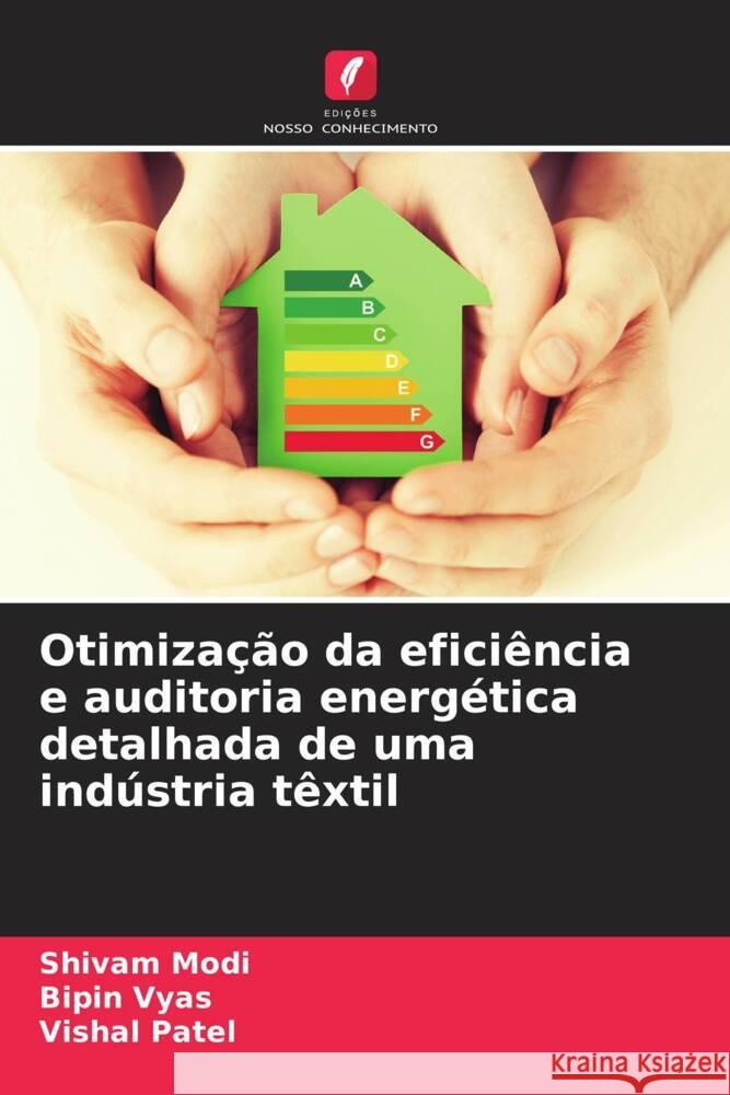 Otimiza??o da efici?ncia e auditoria energ?tica detalhada de uma ind?stria t?xtil Shivam Modi Bipin Vyas Vishal Patel 9786206625063 Edicoes Nosso Conhecimento - książka