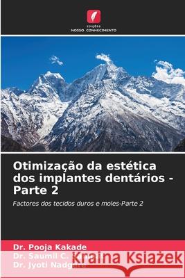 Otimização da estética dos implantes dentários - Parte 2 Kakade, Dr. Pooja, Sampat, Dr. Saumil C., Nadgere, Dr. Jyoti 9786208707422 Edições Nosso Conhecimento - książka