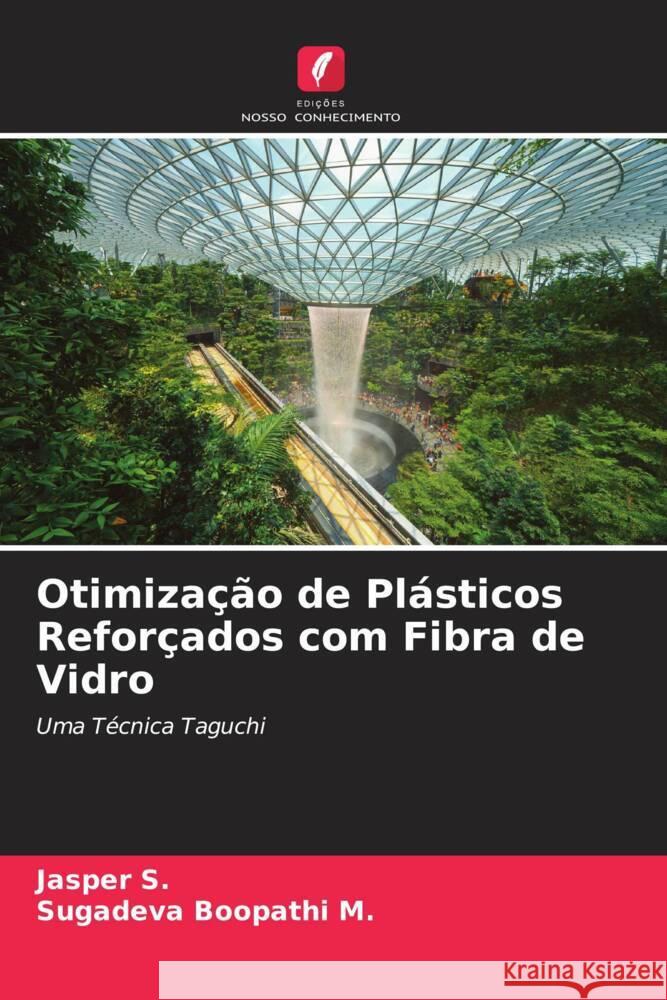 Otimização de Plásticos Reforçados com Fibra de Vidro S., Jasper, M., Sugadeva Boopathi 9786205470084 Edições Nosso Conhecimento - książka